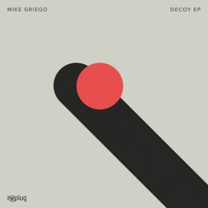 Download track Decoy (Original Mix) Mike Griego