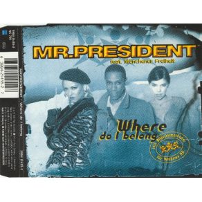 Download track Where Do I Belong (Dance Hall Style) Mr. President, Münchener Freiheit