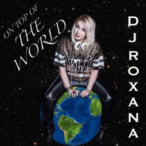 Download track On Top Of The World (Radio Mix) DJ Roxana