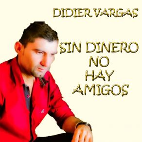 Download track SIN DINERO NO HAY AMIGOS Didier Vargas