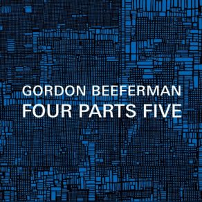 Download track Four Parts Five: Part 2 Gordon Beeferman