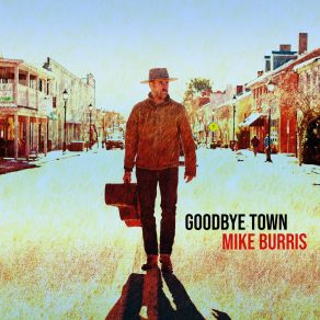 Download track Goodbye Town Mike Burris