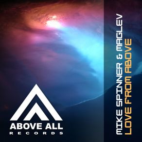 Download track Love From Above (Radio Mix) Maglev, Mike Spinner