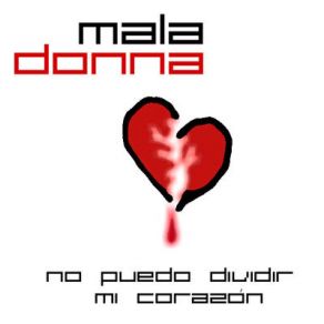 Download track No Puedo Dividir Mi Corazon Mala Donna