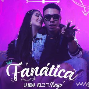 Download track Fanática (Rayo) La Nena VelezRayo