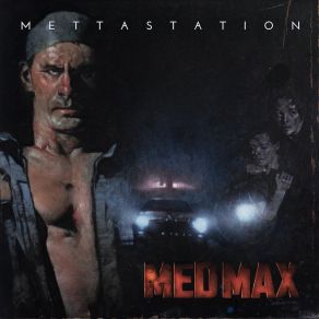 Download track Med Max Theme Mettastation