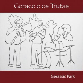 Download track Gerassik Park Gerace E Os Trutas