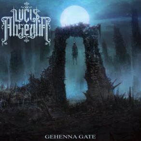 Download track Gehenna Gate Lucis Absentia