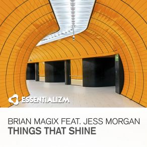 Download track Things That Shine (Radio Edit) Jess Morgan, Brian Magix