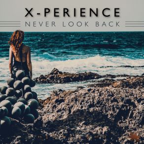 Download track Never Look Back (Extended Version) X - Perience