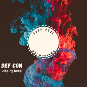 Download track Def Con Dipping DeepDeep Jozi