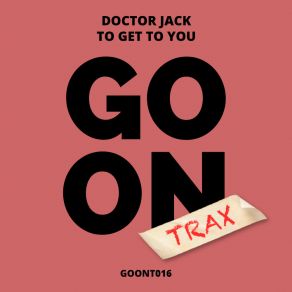 Download track To Get To You Doctor Jack