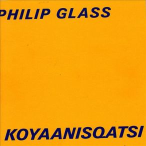 Download track Koyaanisquatsi Philip Glass