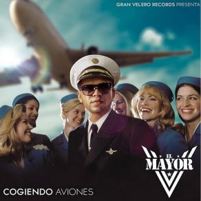 Download track Cogiendo Aviones El Mayor