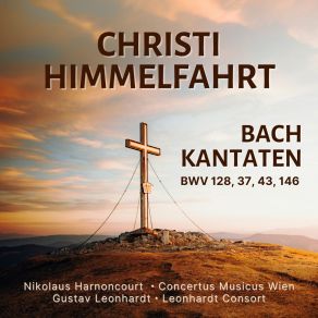 Download track Wer Da Gläubet Und Getauft Wird, BWV 37: III. Chorale. Herr Gott Vater, Mein Starker Held (Boy Soprano, Counter-Tenor) Christi HimmelfahrtNikolaus Harnoncourt