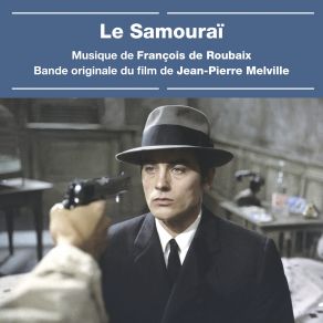 Download track Hôtel Sandwich (Bande Originale Du Film Le Samouraï) François De Roubaix