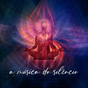 Download track A Música Do Silêncio Meditação Alquimia