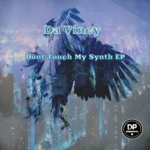 Download track Don't Touch My Synth Da Vincy