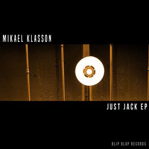 Download track Just Jack (Original Mix) Mikael Klasson