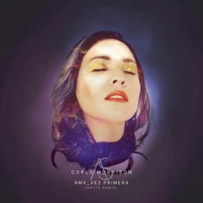 Download track Vez Primera (Noyte Remix) Carla Morrison