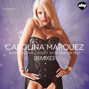 Download track Summerlove / Right Now (Na Na Na) (Andry J Vs Marco Cavax Remix) Carolina Marquez