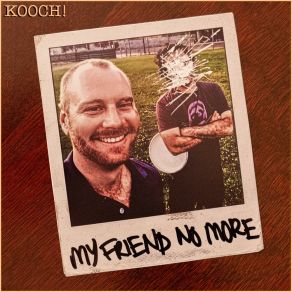 Download track My Friend No More Kooch