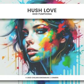 Download track Hush Love (Dub) Igor Pumphonia