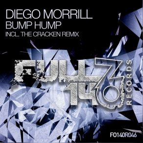 Download track Bump Hump (Extended Mix) Diego. Morrill