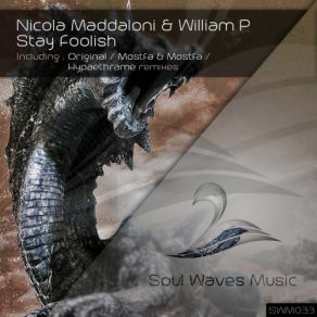 Download track Stay Foolish (Original Mix) William P, Nicola Maddaloni