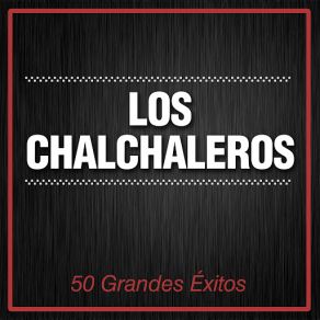 Download track Del Tiempo I' Mama Los Chalchaleros