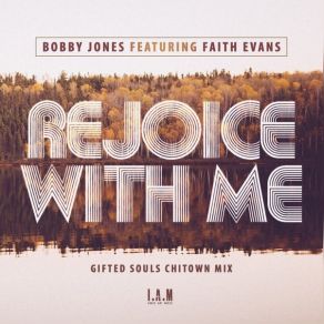 Download track Rejoice With Me Gifted Souls Chitown Mix Faith Evans, Bobby Jones