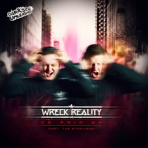 Download track No Pain The Straikerz, Wreck Reality