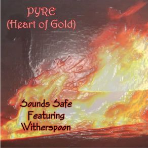 Download track Pyre (Heart Of Gold) Sounds SafeHeart Of Gold