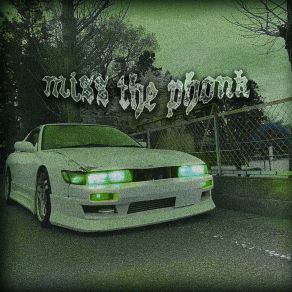 Download track Miss The Phonk (Speed Up) 1NZZiDENT