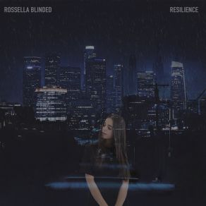 Download track Resilience Intro Rossella Blinded