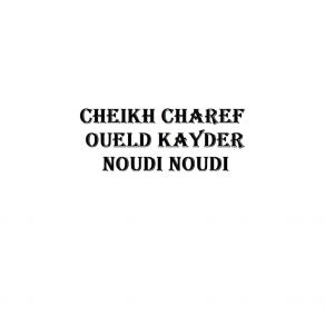 Download track Nargoud Hna Cheikh Charef Oueld Kayder