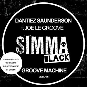 Download track Groove Machine (Original Mix) Joe Le Groove, Dantiez Saunderson