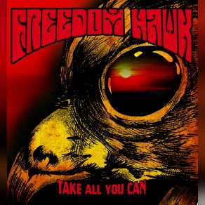 Download track Take All You Can Freedom Hawk