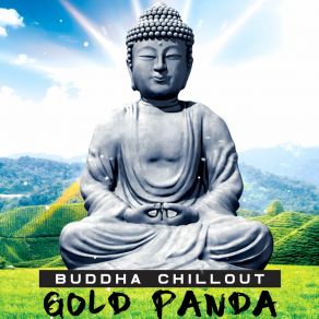 Download track Gold Panda Buddha Chillout