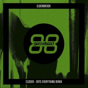 Download track Closer (Eats Everything Space Station Remix) Elderbrook