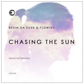 Download track Chasing The Sun (Original Mix) Flowtec, Kevin Da Silva