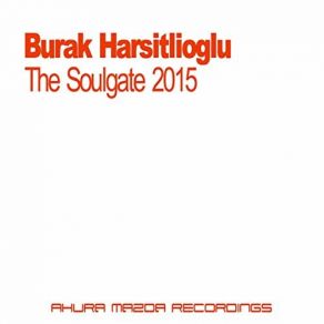 Download track The Soulgate 2015 (Original Mix) Burak Harsitlioglu