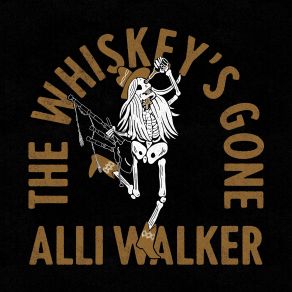 Download track The Whiskey's Gone Alli Walker