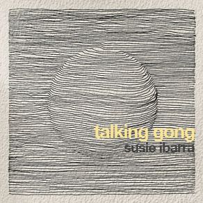 Download track Talking Gong Susie Ibarra, Claire Chase, Alex Peh