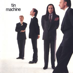 Download track Tin Machine David Bowie, Tin Machine, Hunt Sales, Tony Sales