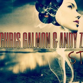 Download track Stay (Radio Mix) Chris Galmon, Andy Ztoned