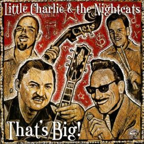 Download track I Know She Used To Be Your Woman The Nightcats, Little Charlie