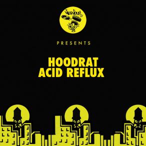 Download track Acid Reflux Original Mix Hoodrat