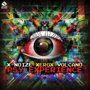 Download track Psy Experience X-Noize Xerox Volcano