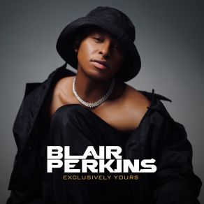 Download track Exclusively Yours (Instrumental) Blair Perkins